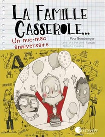 La famille Casserole - un mic-mac anniversaire