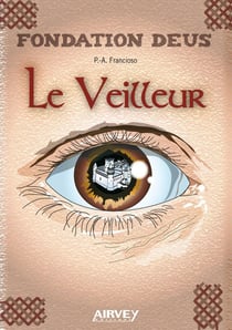 FONDATION DEUS, LIVRE I : LE VEILLEUR