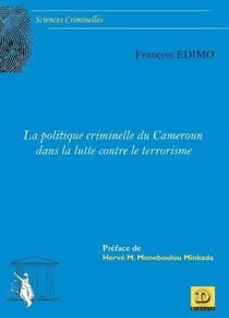 La politique criminelle du Cameroun dans la lutte contre le terrorisme