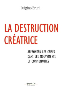 La destruction créatrice - affronter les crises dans les mouvements et communautés
