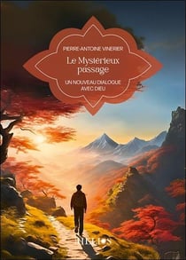 Le Mystérieux passage - Un nouveau dialogue avec Dieu