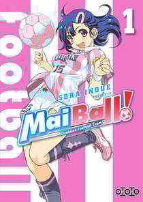 Mai Ball ! feminine football team Tome 1