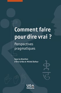 Comment faire pour dire vrai ? Perspectives pragmatiques