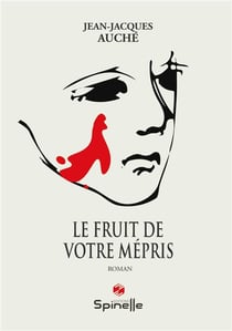 Le fruit de votre mépris