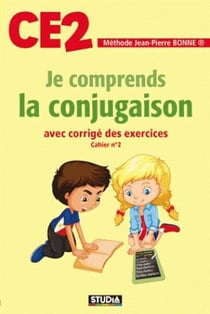 Je comprends la conjugaison - CE2 - avec corrigé des exercices - cahier n°2 (édition 2017)