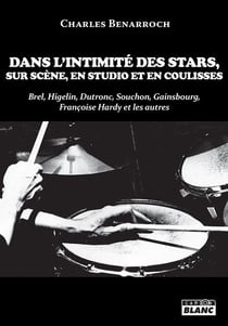 Dans l'intimite des stars, sur scene, en studio et en coulisses