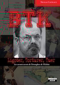 BTK : Ligoter, torturer, tuer
