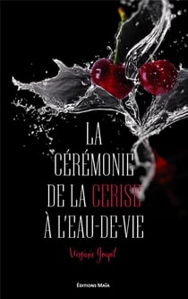 La cérémonie de la cerise à l'eau-de-vie