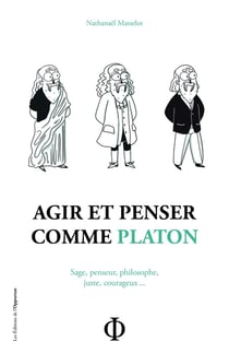 Agir et penser comme Platon