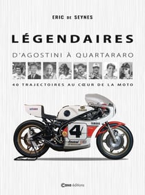 Légendaires d'Agostini à Quartararo : 40 trajectoires au coeur de la moto
