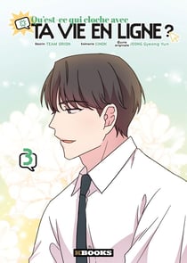 Qu'est-ce qui cloche avec ta vie en ligne ? T03