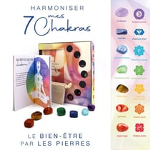 Coffret harmoniser mes 7 chakras : Le bien-être par les pierres - Un livre pour s'initier aux chakras et la lithothérapie