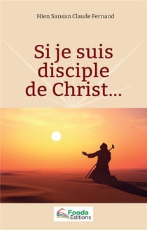 Si je suis disciple de Christ...
