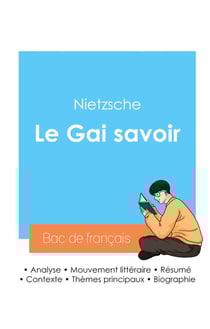 Reussir son bac de philosophie 2024 : analyse de l'essai le gai savoir de nietzsche