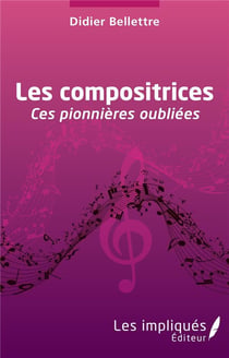 Les compositrices : Ces pionnières oubliées
