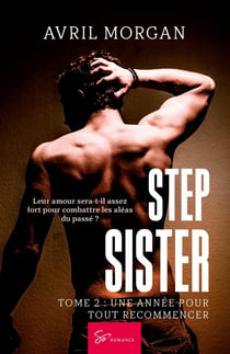 Step sister Tome 2 : une année pour tout recommencer