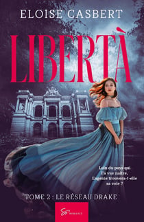 Libertà Tome 2 : le réseau Drake