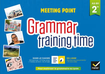 Meeting point : grammar training time - anglais - 2de - cahier grammaire + site (édition 2018)