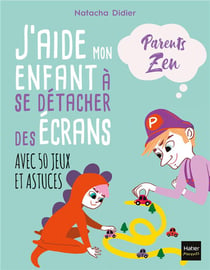 J'aide mon enfant à se détacher des écrans avec 50 jeux et astuces