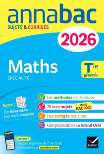Annabac Tome 5 : Spécialité Maths - Terminale générale - Sujets corrigés & méthodes de l'épreuve de Maths (édition 2026)