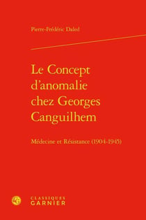 Le concept d'anomalie chez Georges Canguilhem - médecine et Résistance (1904-1945)