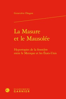 La masure et le mausolée : Hypertopies de la frontière entre le Mexique et les États-Unis