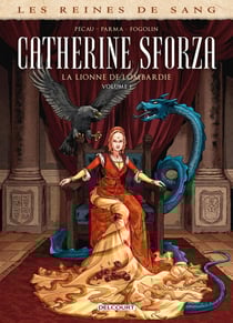 Les reines de sang - Catherine Sforza, la lionne de Lombardie Tome 1