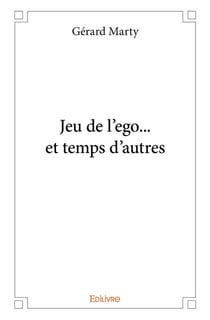 Jeu de l ego et  temps d autres