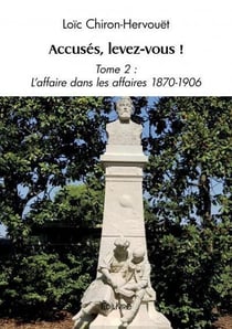 Accusés, levez-vous ! - Tome 2 : L'Affaire dans les affaires 1870-1906