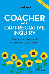 Coacher avec l'appreciative inquiry (3e édition)