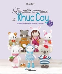 Les petits animaux de KIhuc Cay Tome 2 : 16 adorables créations au crochet