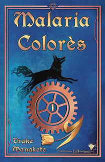 Malaria Colorès Tome 1