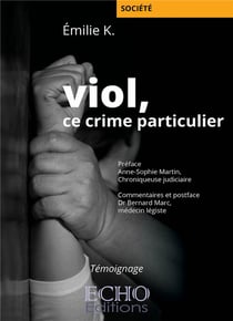Viol, ce crime particulier - une victime raconte