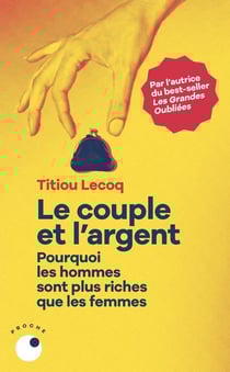 Le couple et l'argent : Pourquoi les hommes sont plus riches que les femmes