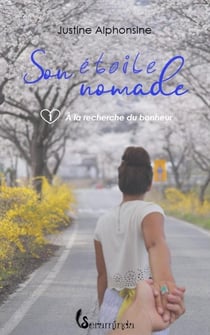 SON ETOILE NOMADE : A LA RECHERCHE DU BONHEUR, TOME 1