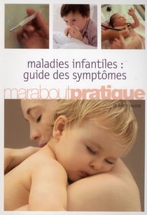 Maladies infantiles : guide des symptômes