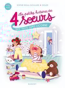 Les petites histoires des 4 soeurs Tome 1 : trop triste sans licorne