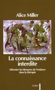 La connaissance interdite - affronter les blessures de l'enfance dans la therapie