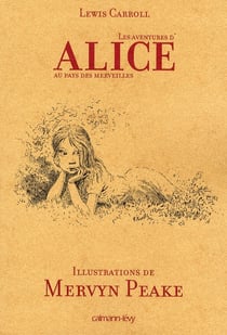 Les aventures d'Alice au pays des merveilles - la traversée du miroir et ce qu'Alice trouva de l'autre côté