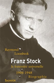 Franz Stock, la fraternité universelle, 1904-1948