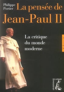 La pensee de jean-paul ii - tome 1 -  la  critique du monde