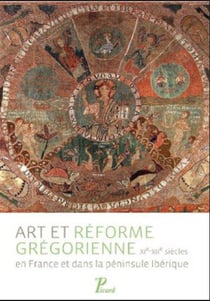 Art et réforme grégorienne en France et dans la Péninsule ibérique