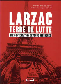 Larzac, terre de lutte - une contestation devenue référence