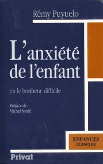 L'anxiété de l'enfant - ou le bonheur difficile (édition 1990)