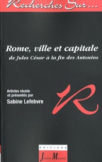 Rome ville et capitale - de cesar a la fin des antonins