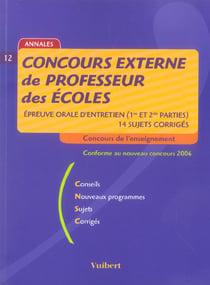 Concours externe professeur des ecoles - epreuve entretien professionnel - 12 sujets corriges - session 2004/05