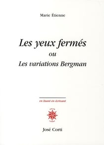 Les yeux fermés ou les variations bergman