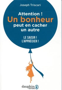 Attention ! un bonheur peut en cacher un autre - apprenez à les saisir et à les apprécier