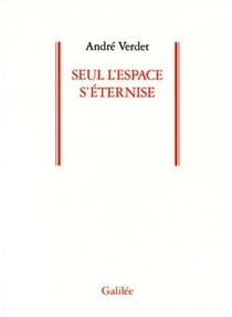 Seul l'espace s'éternise