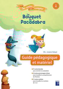 Des contes pour compter : le bouquet de Pacadabra - PS, MS - guide pédagogique et matériel